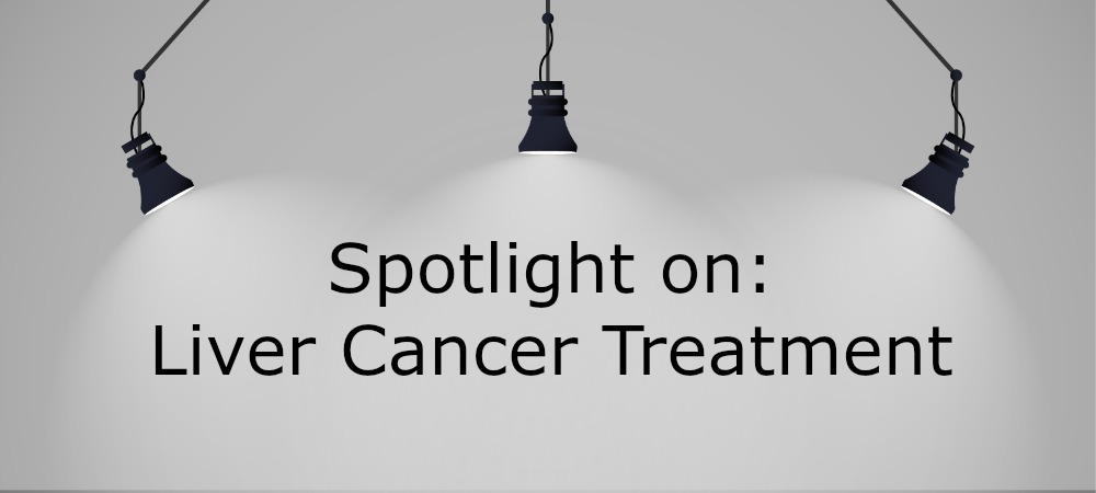 Spotlight on: Liver Cancer Treatment